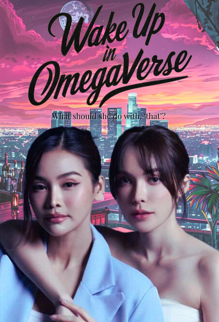 Wake Up in Omegaverse (Soon)