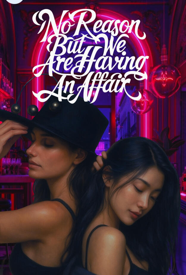 No Reason, But We&#39;re Having an Affair (soon)
